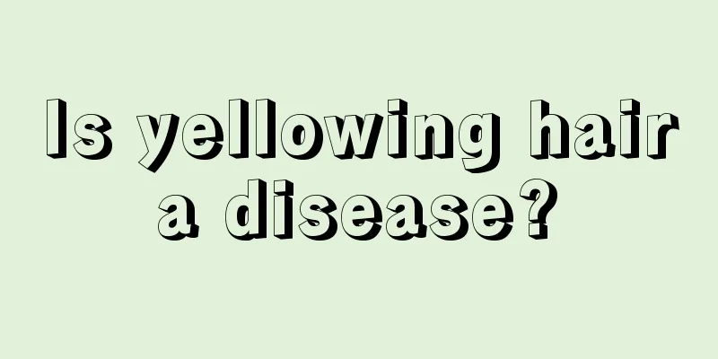 Is yellowing hair a disease? 