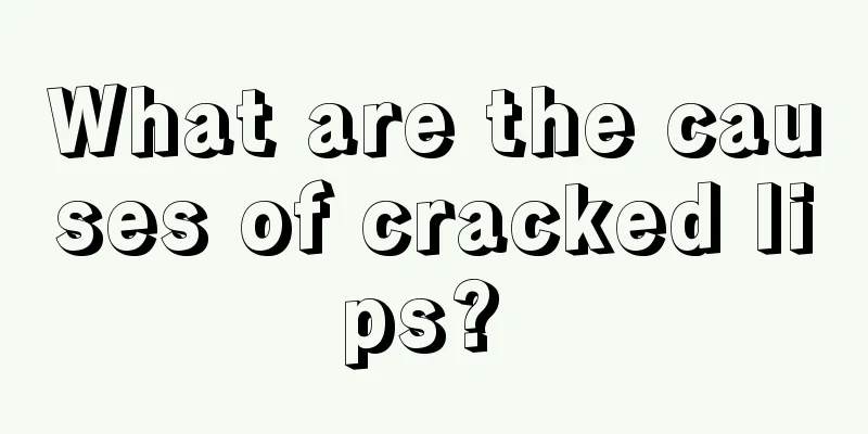 What are the causes of cracked lips? 