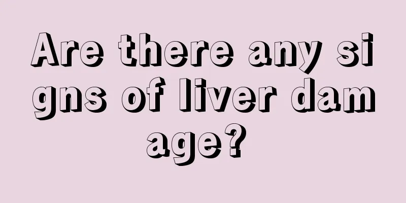 Are there any signs of liver damage? 