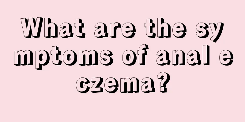 What are the symptoms of anal eczema?