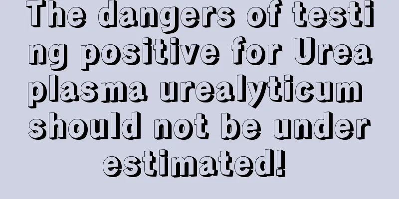 The dangers of testing positive for Ureaplasma urealyticum should not be underestimated! 