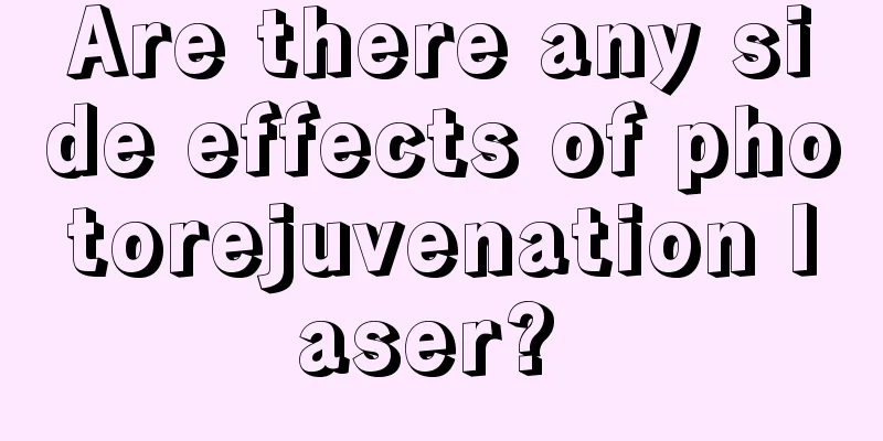 Are there any side effects of photorejuvenation laser? 