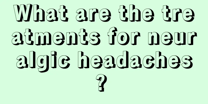 What are the treatments for neuralgic headaches? 