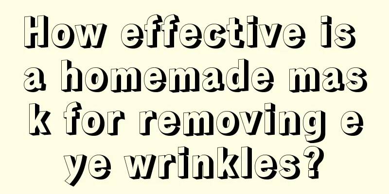 How effective is a homemade mask for removing eye wrinkles?