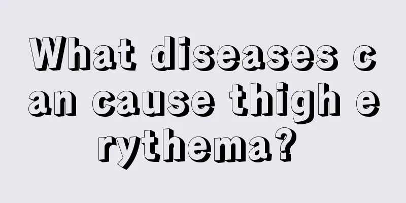 What diseases can cause thigh erythema? 