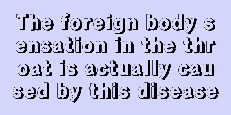 The foreign body sensation in the throat is actually caused by this disease