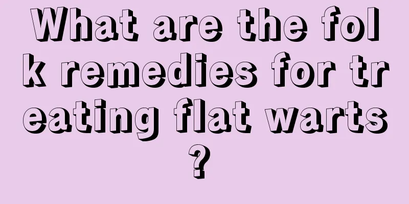 What are the folk remedies for treating flat warts? 