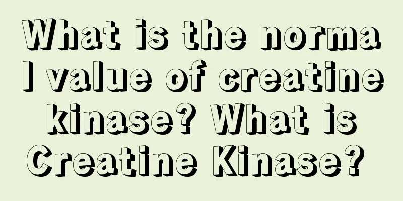 What is the normal value of creatine kinase? What is Creatine Kinase? 