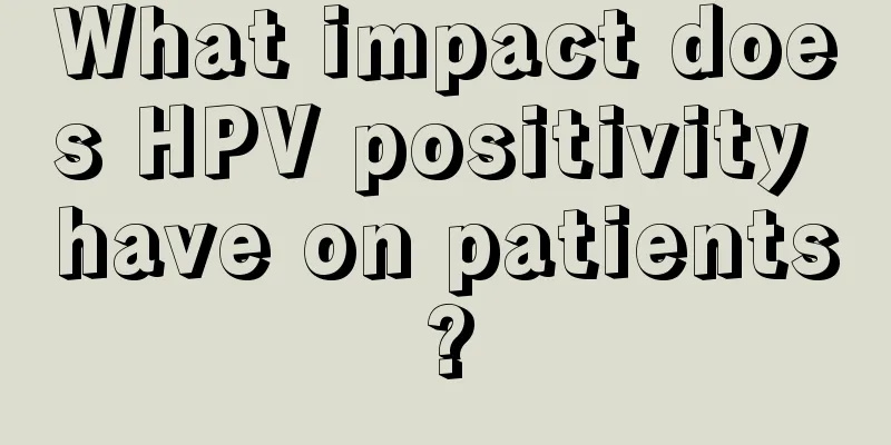 What impact does HPV positivity have on patients?