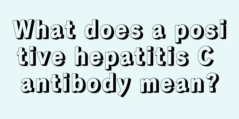 What does a positive hepatitis C antibody mean?