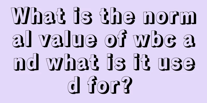 What is the normal value of wbc and what is it used for? 