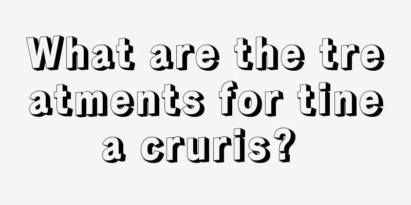What are the treatments for tinea cruris? 