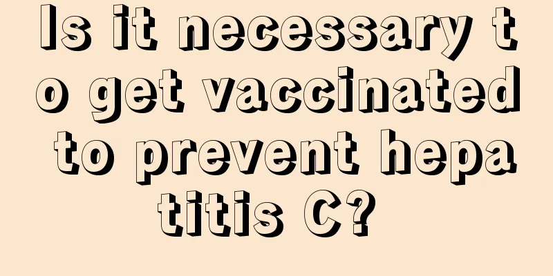 Is it necessary to get vaccinated to prevent hepatitis C? 