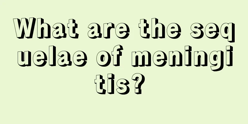 What are the sequelae of meningitis? 