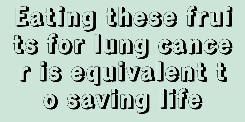 Eating these fruits for lung cancer is equivalent to saving life