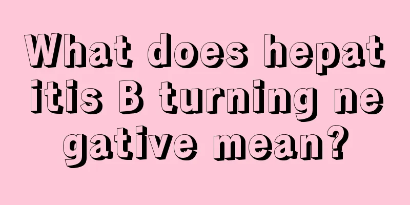 What does hepatitis B turning negative mean?