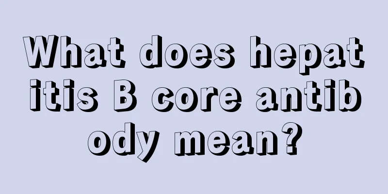 What does hepatitis B core antibody mean?