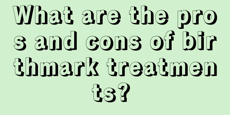 What are the pros and cons of birthmark treatments? 