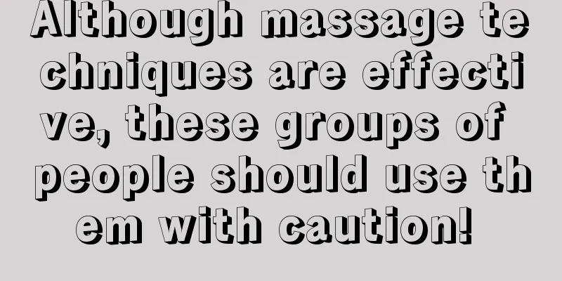 Although massage techniques are effective, these groups of people should use them with caution! 