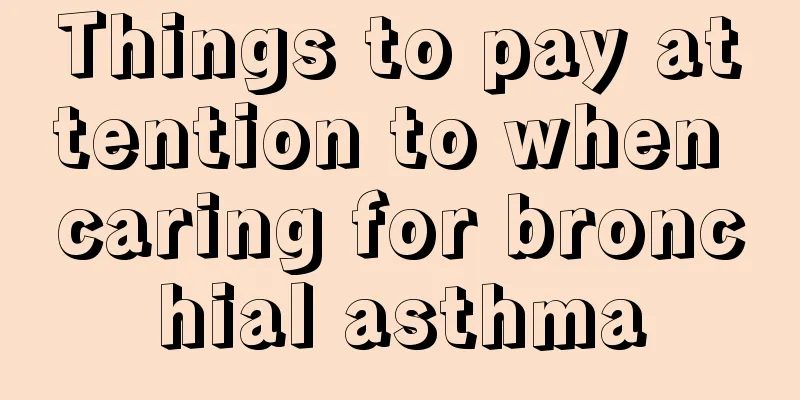 Things to pay attention to when caring for bronchial asthma