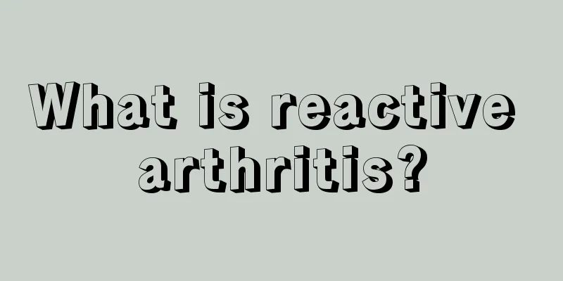 What is reactive arthritis?