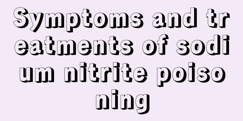 Symptoms and treatments of sodium nitrite poisoning