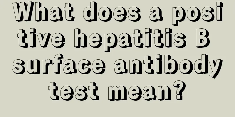 What does a positive hepatitis B surface antibody test mean? 