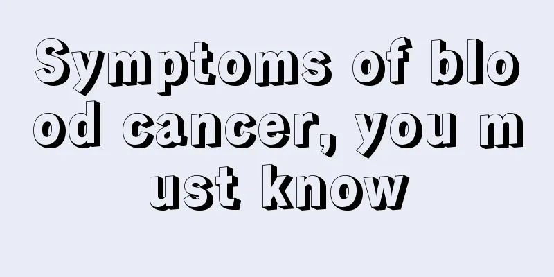 Symptoms of blood cancer, you must know