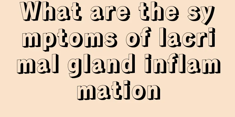 What are the symptoms of lacrimal gland inflammation