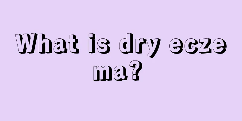 What is dry eczema? 