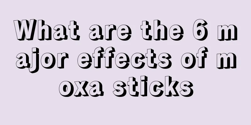 What are the 6 major effects of moxa sticks