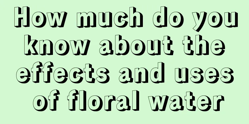 How much do you know about the effects and uses of floral water