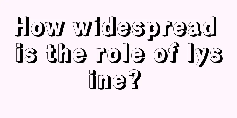 How widespread is the role of lysine? 