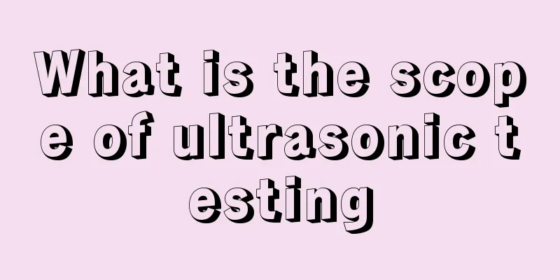 What is the scope of ultrasonic testing