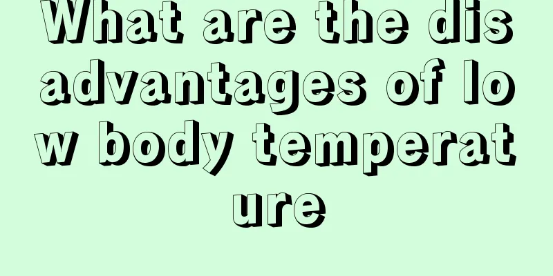 What are the disadvantages of low body temperature