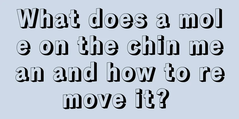 What does a mole on the chin mean and how to remove it? 