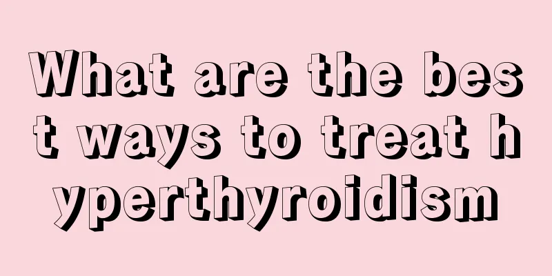 What are the best ways to treat hyperthyroidism