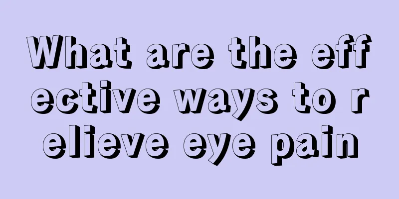 What are the effective ways to relieve eye pain