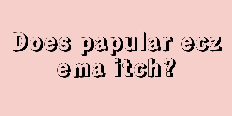 Does papular eczema itch?