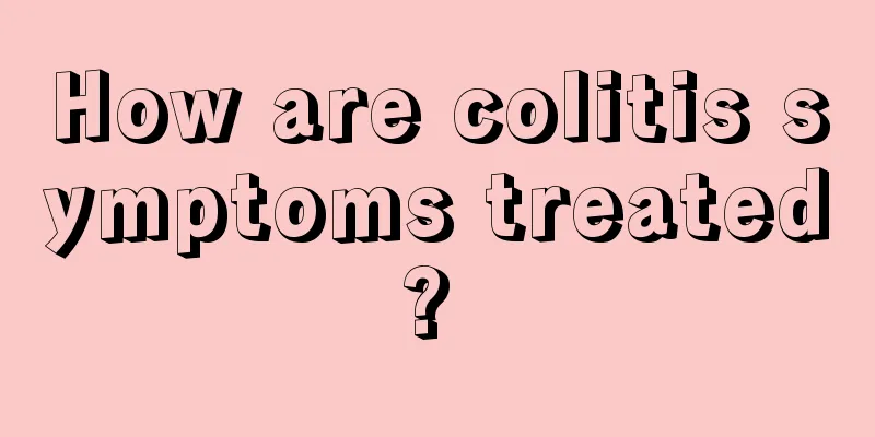 How are colitis symptoms treated? 