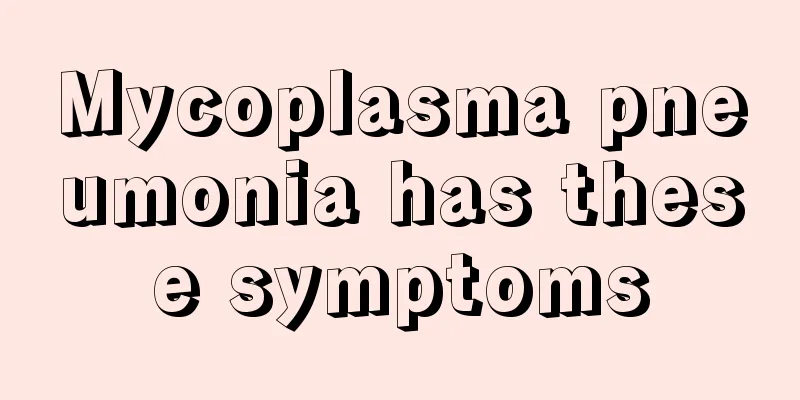 Mycoplasma pneumonia has these symptoms