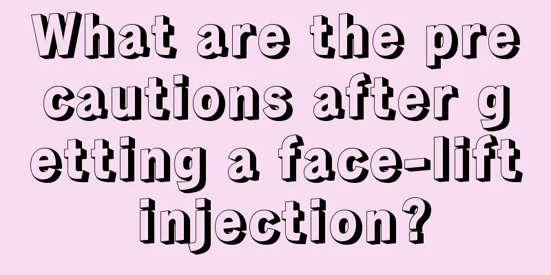 What are the precautions after getting a face-lift injection?