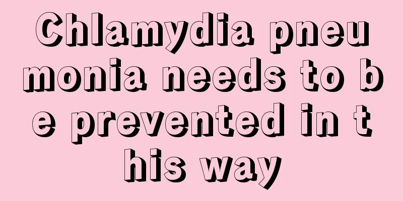 Chlamydia pneumonia needs to be prevented in this way