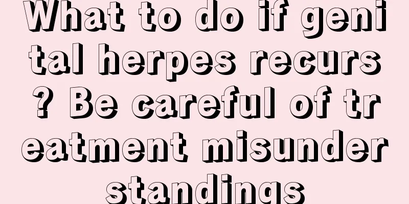 What to do if genital herpes recurs? Be careful of treatment misunderstandings