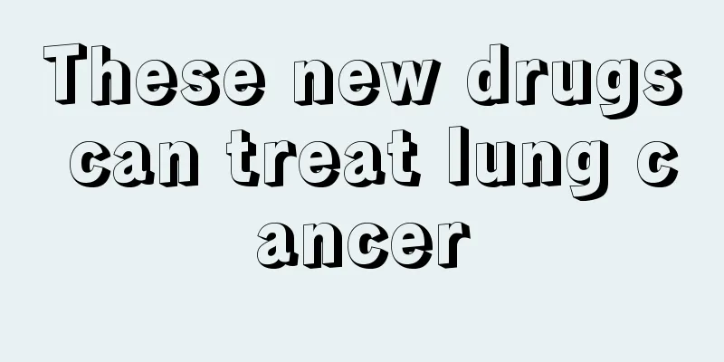 These new drugs can treat lung cancer