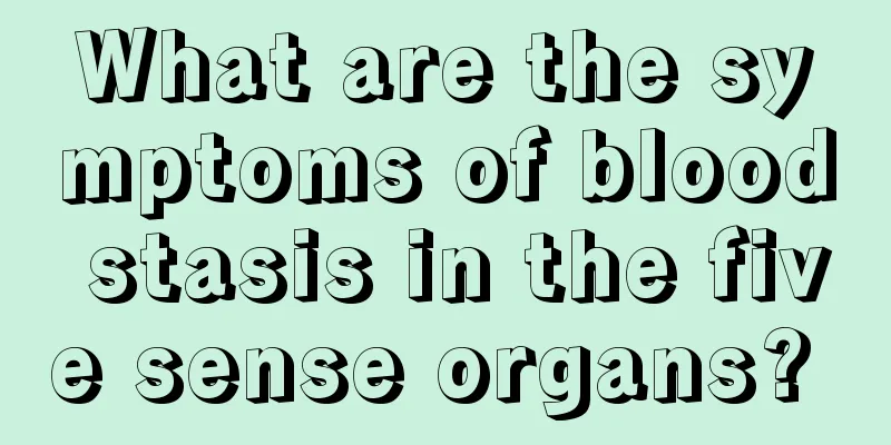 What are the symptoms of blood stasis in the five sense organs? 