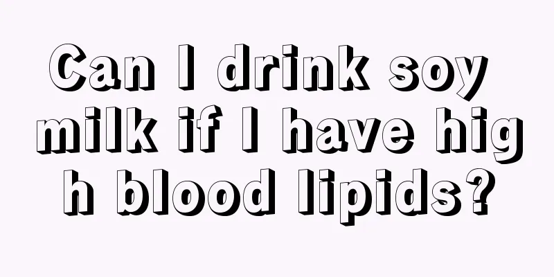 Can I drink soy milk if I have high blood lipids?