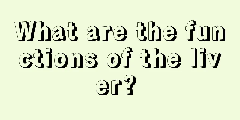 What are the functions of the liver? 
