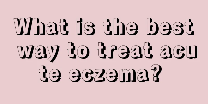 What is the best way to treat acute eczema? 