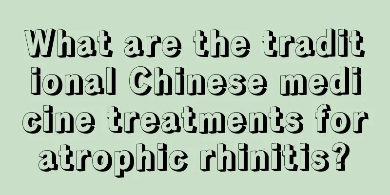 What are the traditional Chinese medicine treatments for atrophic rhinitis? 